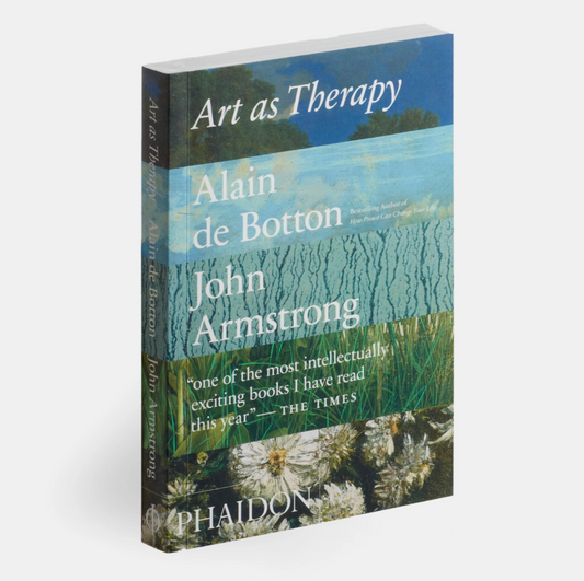 Art as Therapy: Alain de Botton and John Armstrong
